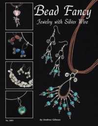 Bead Fancy : Jewelry with Silver Wire