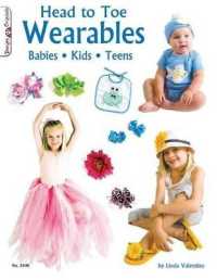Head to Toe Wearables : Babies Kids Teens