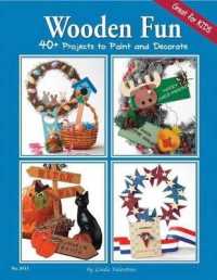 Wooden Fun : 40+ Projects to Paint and Decorate