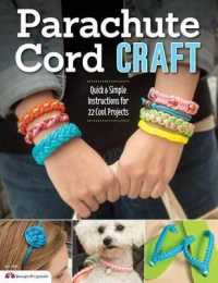 Parachute Cord Craft : Quick & Simple Instructions for 22 Cool Projects