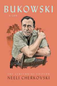 Bukowski, a Life : The Centennial Edition