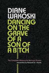 Dancing on the Grave of a Son of a Bitch : The Complete Motorcycle Betrayal Poems