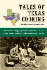 Tales of Texas Cooking : Stories and Recipes from the Trans Pecos to the Piney Woods and High Plains to the Gulf Prairies (Publications of the Texas Folklore Society)