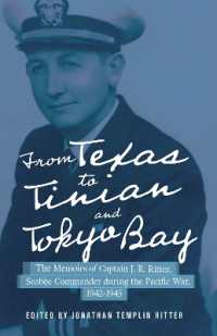 From Texas to Tinian and Tokyo Bay : The Memoirs of Captain J. R. Ritter, Seabee Commander during the Pacific War, 1942-1945 (North Texas Military Biography and Memoir Series)