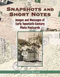 Snapshots and Short Notes : Images and Messages of Early Twentieth-Century Photo Postcards