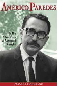 Americo Paredes Volume 5 : In His Own Words, an Authorized Biography (Al Filo: Mexican American Studies Series)