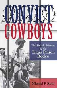 Convict Cowboys Volume 10 : The Untold History of the Texas Prison Rodeo (North Texas Crime and Criminal Justice Series)