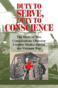 Duty to Serve, Duty to Conscience : The Story of Two Conscientious Objector Combat Medics during the Vietnam War (North Texas Military Biography and Memoir Series)