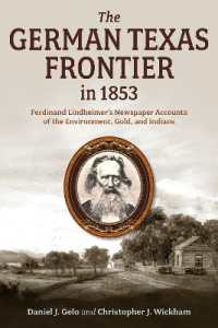 The German Texas Frontier in 1853 Volume 1 : Ferdinand Lindheimer's Newspaper Accounts of the Environment, Gold, and Indians (Randolph B. 'mike' Campbell Series)