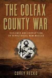 The Colfax County War Volume 22 : Violence and Corruption in Territorial New Mexico (A.C. Greene Series)