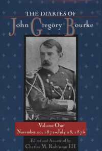 The Diaries of John Gregory Bourke, Volume 1 : November 20, 1872, to July 28, 1876