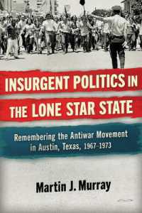 Insurgent Politics in the Lone Star State : Remembering the Antiwar Movement in Austin, Texas, 1967-1973