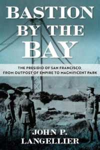 Bastion by the Bay : The Presidio of San Francisco, from Outpost of Empire to Magnificent Park Volume 17 (War and the Southwest)