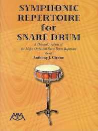 Symphonic Repertoire for Snare Drum : A Detailed Analysis of Orchestral Snare Drum Repertoire