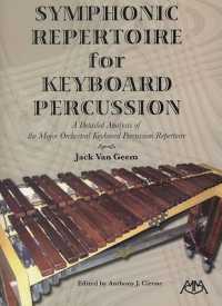 Symphonic Repertoire for Keyboard Percussion : A Detailed Analysis of the Major Orchestral Keyboard Percussion Repertoire