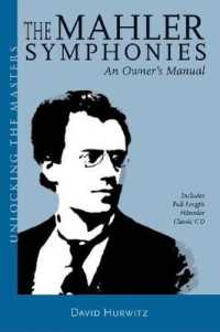 The Mahler Symphonies : An Owner's Manual (Unlocking the Masters)