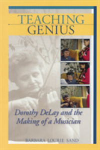 Teaching Genius: Dorothy Delay and the Making of a Musician (Amadeus")