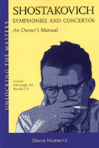 Shostakovich Symphonies and Concertos : An Owner's Manual (Unlocking the Masters)