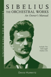 Sibelius Orchestral Works : An Owner's Manual (Unlocking the Masters)
