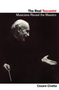 トスカニーニの素顔<br>The Real Toscanini : Musicians Reveal the Maestro (Amadeus)