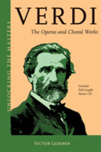 Verdi : The Operas and Choral Works (Unlocking the Masters)