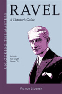 Ravel : A Listener's Guide (Unlocking the Masters)