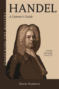Listening to Handel : An Owner's Manual (Unlocking the Masters)