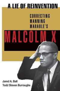 A Lie of Reinvention : Correcting Manning Marable's Malcolm X