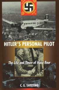 Hitler's Personal Pilot : The Life and Times of Hans Baur