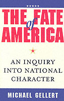 The Fate of America : An Inquiry into National Character