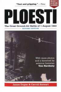 Ploesti: The Great Ground-Air Battle of 1 August 1943, Revised Edition (Brassey's Aviation Classics (Paperback)")