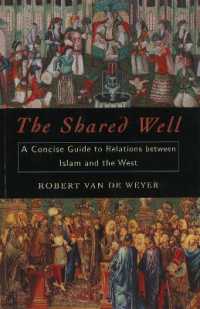 The Shared Well : A Concise Guide to Relations between Islam and the West