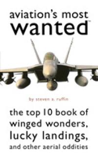 Aviation'S Most Wanted™ : The Top 10 Book of Winged Wonders, Lucky Landings, and Other Aerial Oddities (Most Wanted™)