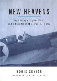 New Heavens : My Life as a Fighter Pilot and a Founder of the Israel Air Force