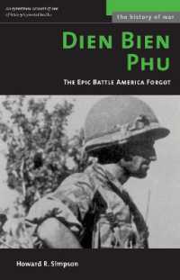 Dien Bien Phu : The Epic Battle America Forgot (History of War)