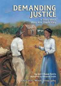 Demanding Justice : A Story about Mary Ann Shadd Cary (Creative Minds Biography (Hardcover))