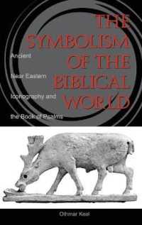 The Symbolism of the Biblical World : Ancient Near Eastern Iconography and the Book of Psalms