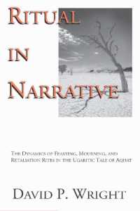 Ritual in Narrative : The Dynamics of Feasting, Mourning, and Retaliation Rites in the Ugaritic Tale of Aqhat