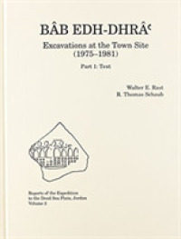 Bâb edh-Dhrâ': Excavations at the Town Site (1975-1981), 2 part set : Part 1: Text; Part 2: Plates (including CD-ROM) (Reports of the Expedition to the Dead Sea Plains)