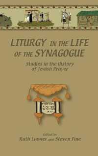 Liturgy in the Life of the Synagogue : Studies in the History of Jewish Prayer (Duke Judaic Studies)