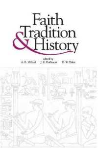 Faith, Tradition, and History : Old Testament Historiography in Its Near Eastern Context
