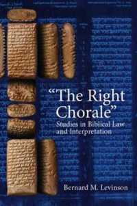 The Right Chorale' : Studies in Biblical Law and Interpretation