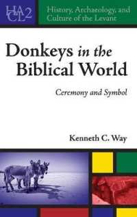 Donkeys in the Biblical World : Ceremony and Symbol (History, Archaeology, and Culture of the Levant)