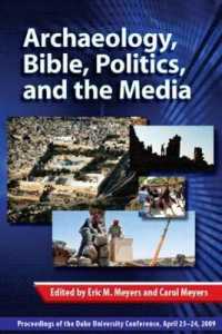 Archaeology, Bible, Politics, and the Media : Proceedings of the Duke University Conference, April 23-24, 2009 (Duke Judaic Studies)