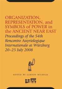 Organization, Representation, and Symbols of Power in the Ancient Near East : Proceedings of the 54th Rencontre Assyriologique Internationale at Würzburg 20-25 Jul (Rencontre Assyriologique Internationale)