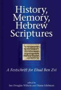 History, Memory, Hebrew Scriptures : A Festschrift for Ehud Ben Zvi