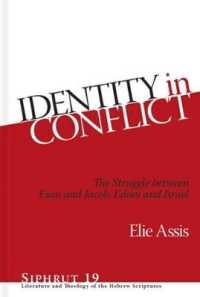 Identity in Conflict : The Struggle between Esau and Jacob, Edom and Israel (Siphrut)