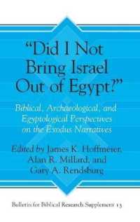 'Did I Not Bring Israel Out of Egypt?' : Biblical, Archaeological, and Egyptological Perspectives on the Exodus Narratives (Bulletin for Biblical Research Supplement)