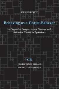 Behaving as a Christ-believer : A Cognitive Perspective on Identity and Behavior Norms in Ephesians (Coniectanea Biblica New Testament Series)