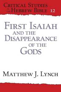 First Isaiah and the Disappearance of the Gods (Critical Studies in the Hebrew Bible)
